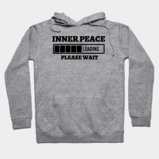 Inner Peace Loading Please Wait Hoodie